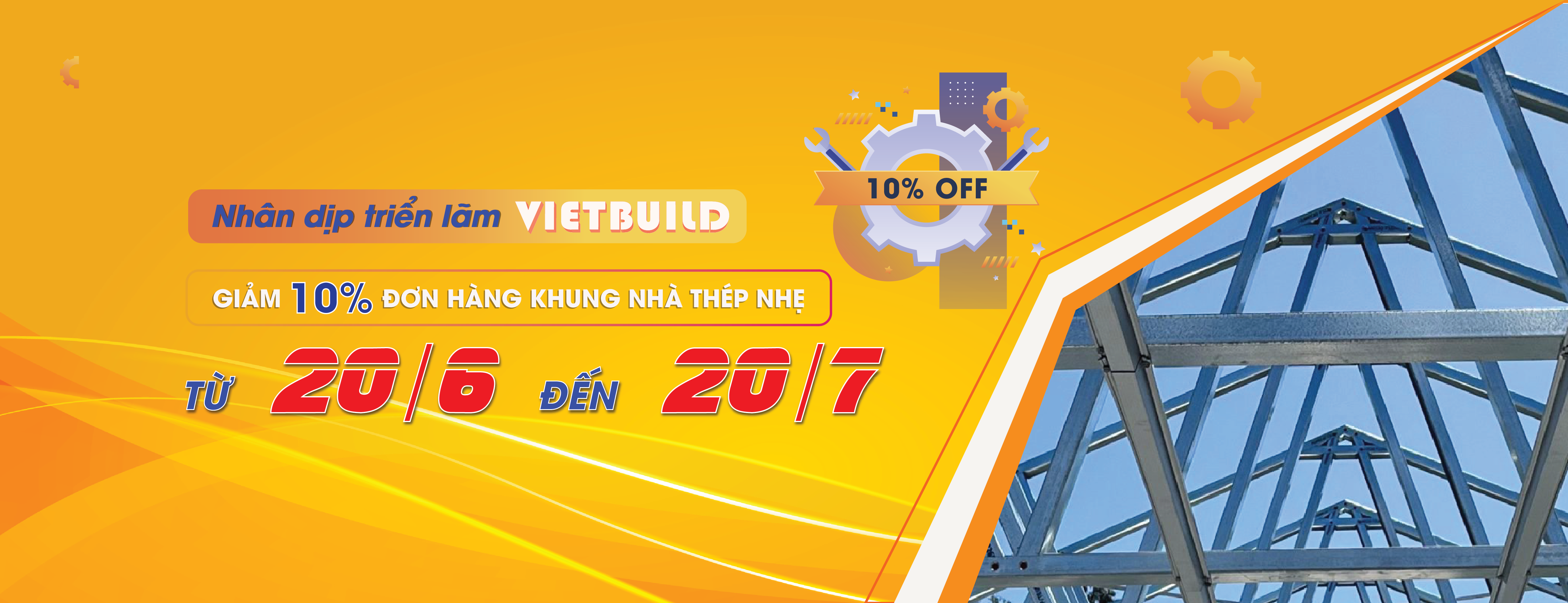 GIẢM 10% cho tất cả các đơn hàng khung nhà thép nhẹ từ ngày 20/6 đến 20/7.