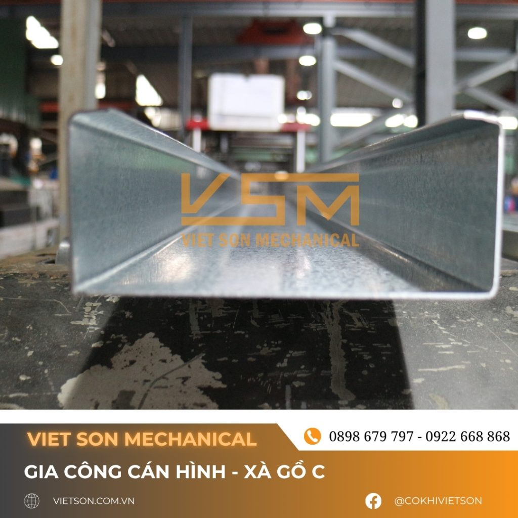 Gia công cán hình Xà gồ C - Cơ Khí Việt Sơn Gia công cán hình Xà gồ C - Cơ Khí Việt Sơn